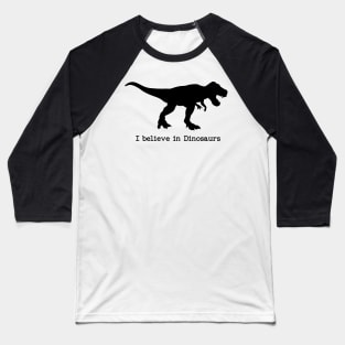 Belief in dinosaurs - science or imagination Baseball T-Shirt